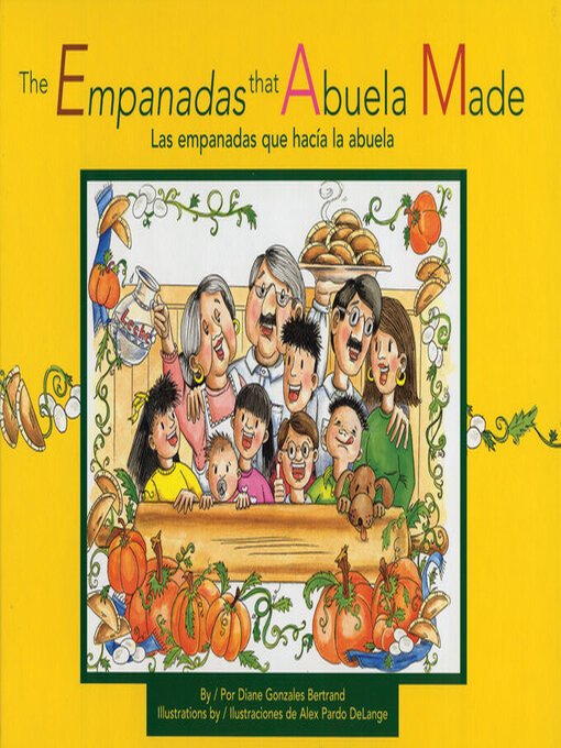 Title details for The Empanadas that Abuela Made / Las Empanadas Que Hacía la Abuela by Diane Gonzales Bertrand - Available